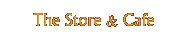 The Store & Cafe